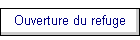 Ouverture du refuge