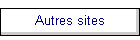 Autres sites